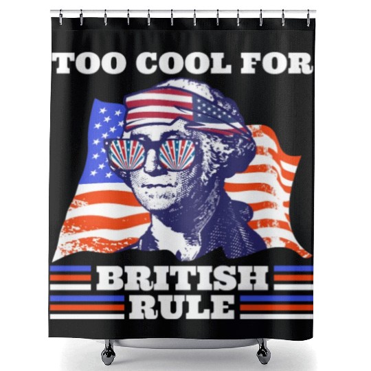 George Washington Too cool for British rule USA Shower Curtains