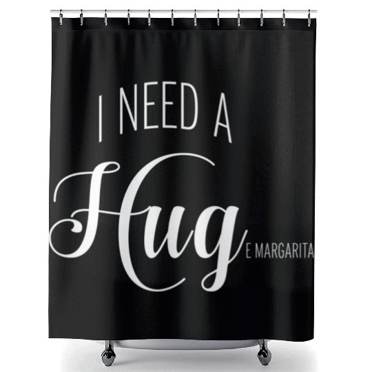I Need A Huge Margarita Shower Curtains