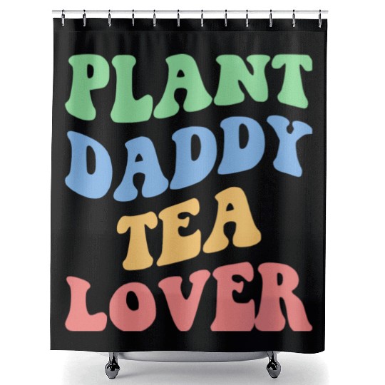 Plant Daddy Tea Lover Iv Shower Curtains