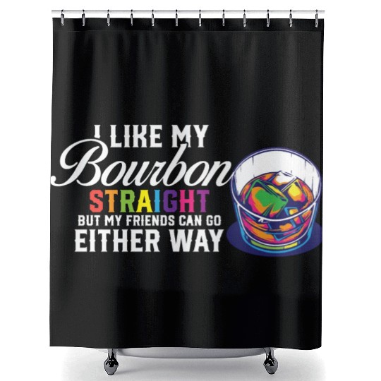 LGBT Proud Ally I Like My Bourbon Straight LGBTQ Shower Curtains