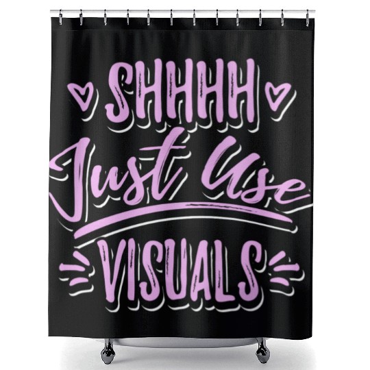 Shhh Just Use Visuals Special Education teacher Shower Curtains