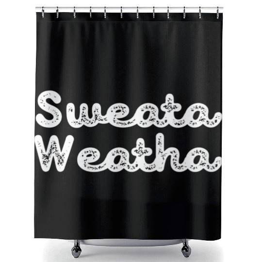 Sweata Weatha Weather Fall Autumn Shower Curtains