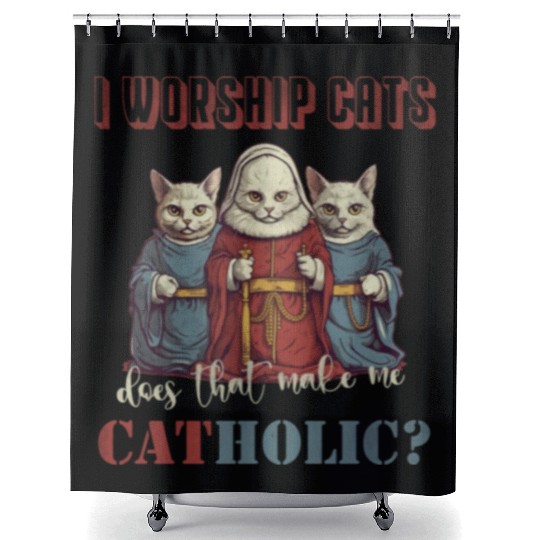 I worship cats does that make me catholic Shower Curtains