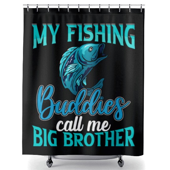 My Fishing Buddies Call Me Big Brother Shower Curtains