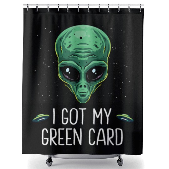 Got My Green Card Legal Alien Ufo Immigration New Shower Curtains