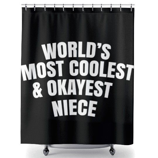 World s Most Coolest And Okayest Niece Shower Curtains