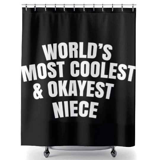 World s Most Coolest And Okayest Niece Shower Curtains