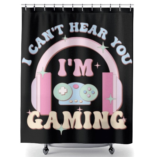 I Can't Hear You I'm Gaming, Happy Game Day Shower Curtains