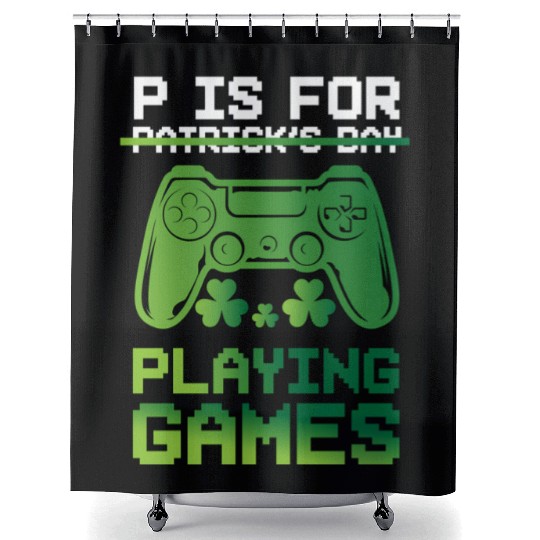 Gamer St Patricks Day P Is For Playing Video Game Shower Curtains