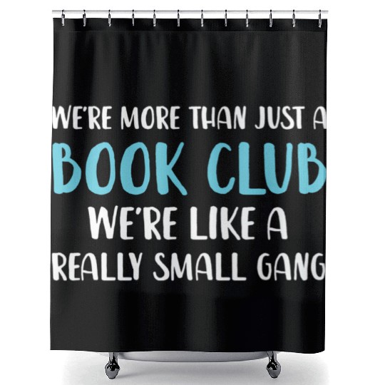 Book Club We'Re More Than Just Book Club Shower Curtains