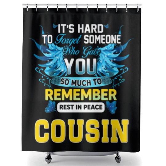 Remember Rest In Peace My Cousin In Memories Of My Shower Curtains