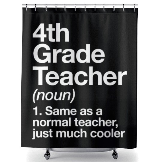 4th Grade Teacher Definition Funny Back To Schoolc Shower Curtains