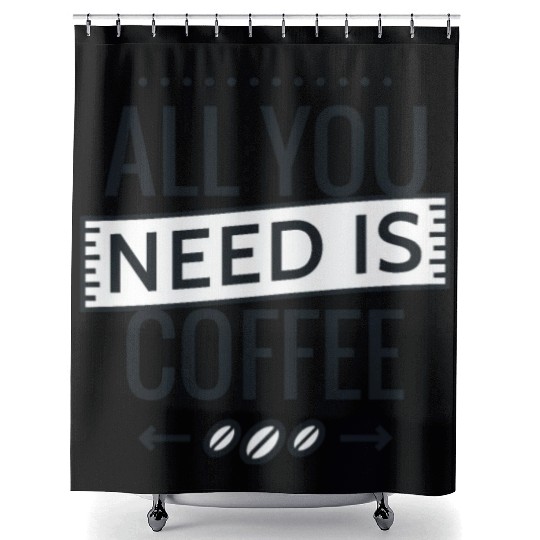 Coffee Need Shower Curtains