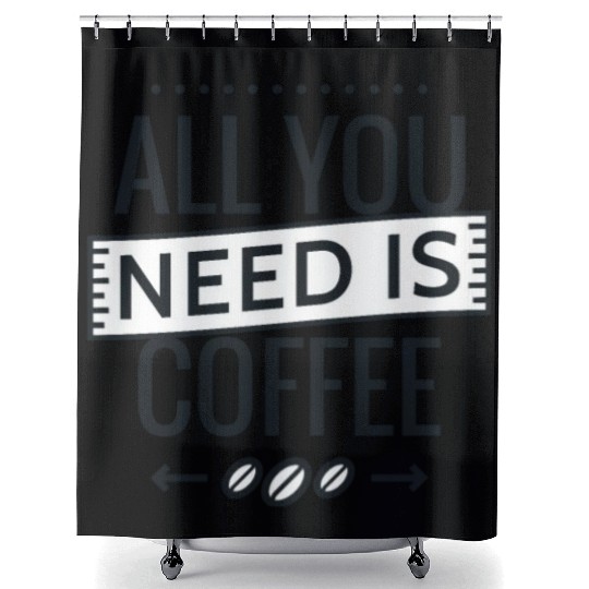 Coffee Need Shower Curtains