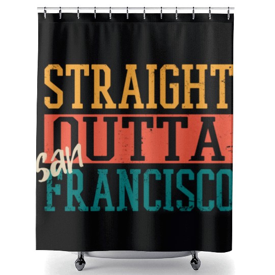 Straight Outta San Francisco Shower Curtains
