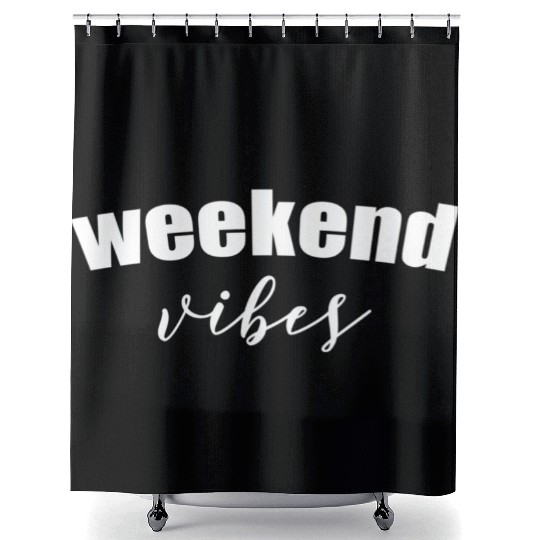 Weekend Vibes Shower Curtains