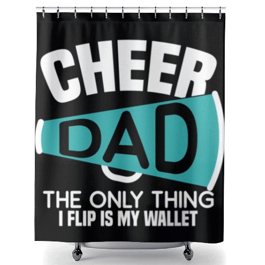 Cheer Dad The Only Thing I Flip Is My Wallet Shower Curtains