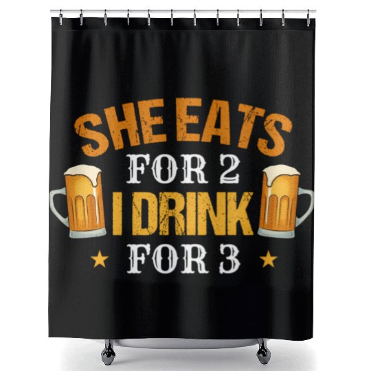 Pregnancy For Him She Eats For 2 I Drink For 3 Shower Curtains