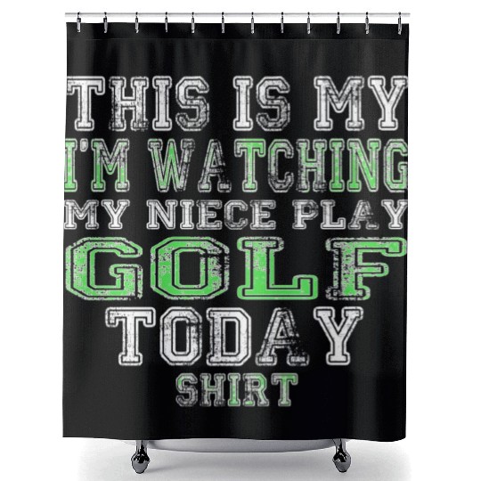 This Is My I m Watching My Niece Play Golf Today Shower Curtains