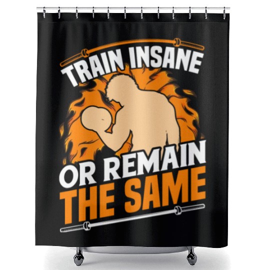 Train Insane Or Remain The Same Gym Workout Quote Shower Curtains
