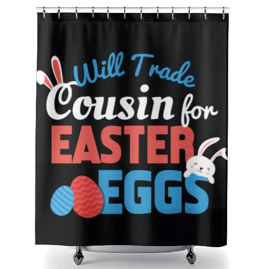 Will Trade Cousin Happy Easter Bunny Ears Eggs Hun Shower Curtains