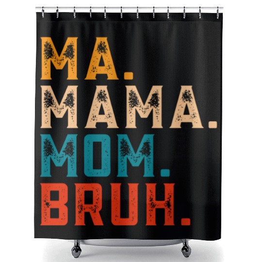 Mama Mommy Mom Bruh Shower Curtains Women Mama Tanks.
