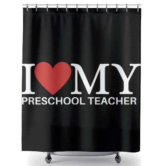I HEART MY PRESCHOOL TEACHER Shower Curtains