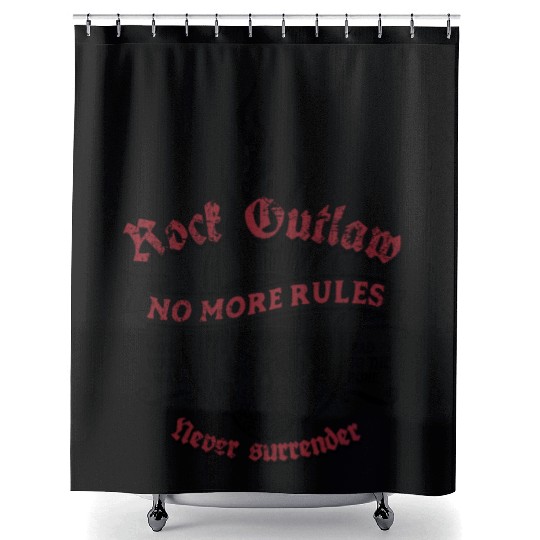 Rock Outlaw - No More Rules - Never surrender Shower Curtains
