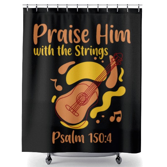 Praise Him With The Strings 4 Shower Curtains