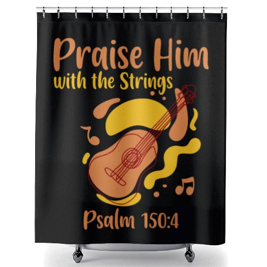 Praise Him With The Strings 4 Shower Curtains