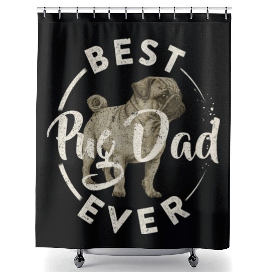 Best Pug Dog Dad Ever Puppy Papa Lover Funny Shower Curtains
