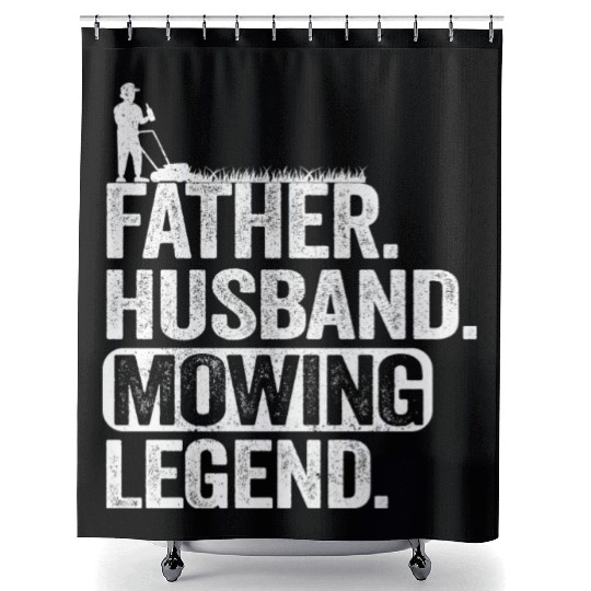 Father Husband Lawn Mowing Legend Gardening Dad Shower Curtains