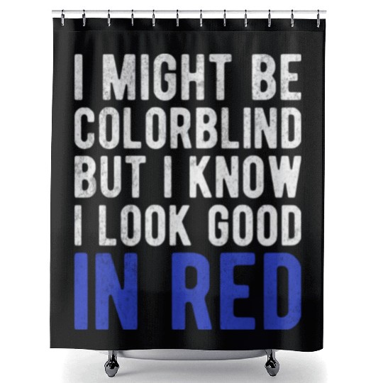 Funny Sayings Cool I Might Be Colorblind But I Shower Curtains