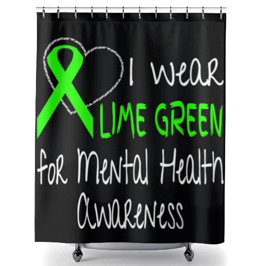 I Wear Lime Green For Mental Health Awareness Shower Curtains