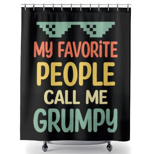 My Favorite People Call Me Grumpy Fathers Day Shower Curtains