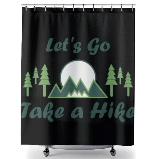 Take a Hike, Hiking Lover, Adventure, Nature. Shower Curtains