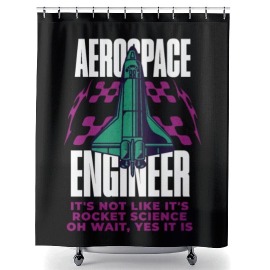 Cool Aerospace Engineer Rocket Scientist Space Shower Curtains