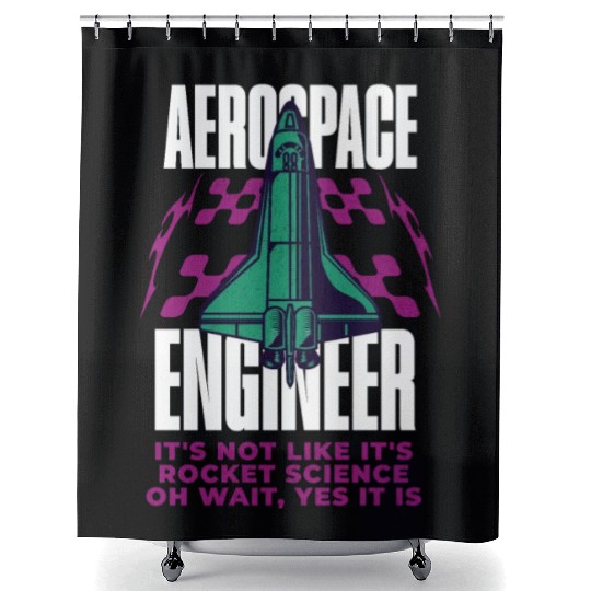 Cool Aerospace Engineer Rocket Scientist Space Shower Curtains