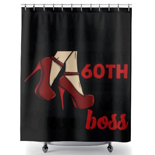 Stepping Into My 60Th Birthday Like A Boss Shower Curtains