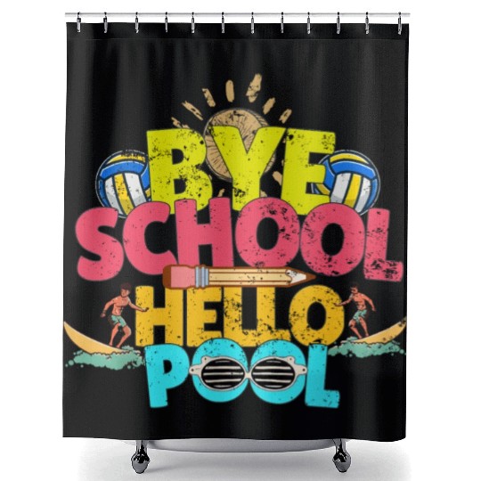 Bye School Hello Pool Last Day Of School Teacher Shower Curtains