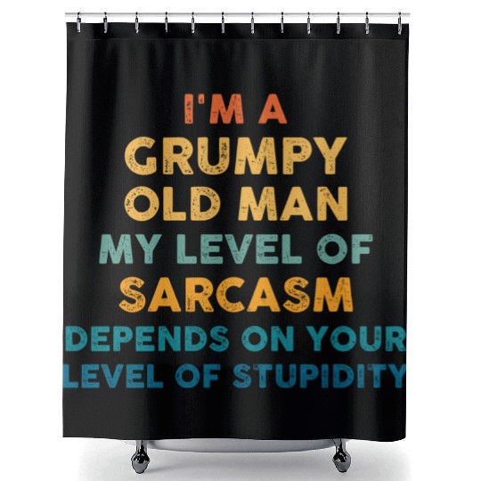 Dad Gift I m A Grumpy Old Man My Level Of Sarcasm Shower Curtains