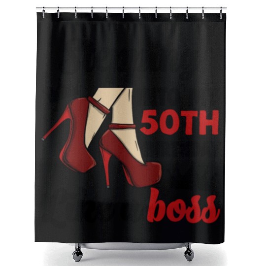 Stepping Into My 50Th Birthday Like A Boss Shower Curtains