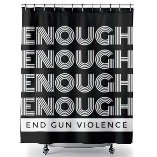 enough end gun violence no gun awareness day wear Shower Curtains