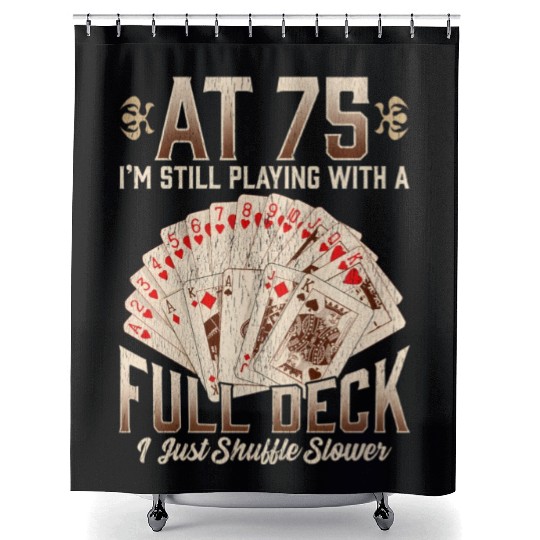 75th 75 Poker Playing Card Saying Shower Curtains