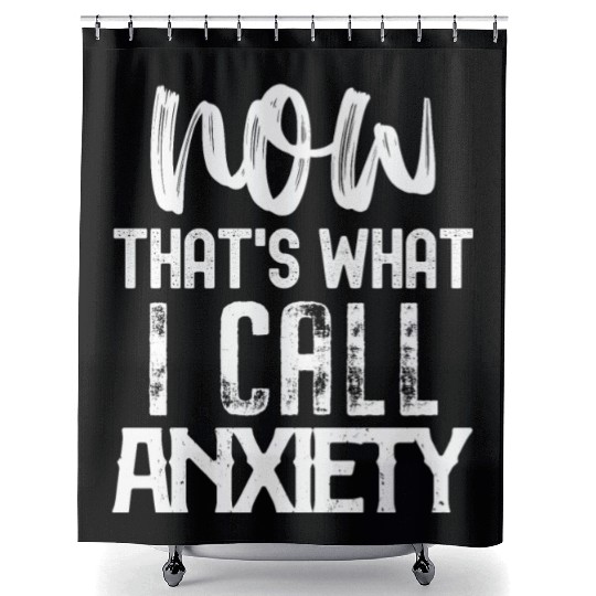 Now That's What I Call Anxiety Shower Curtains