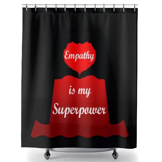 Empathy is my Superpower Cape Shower Curtains