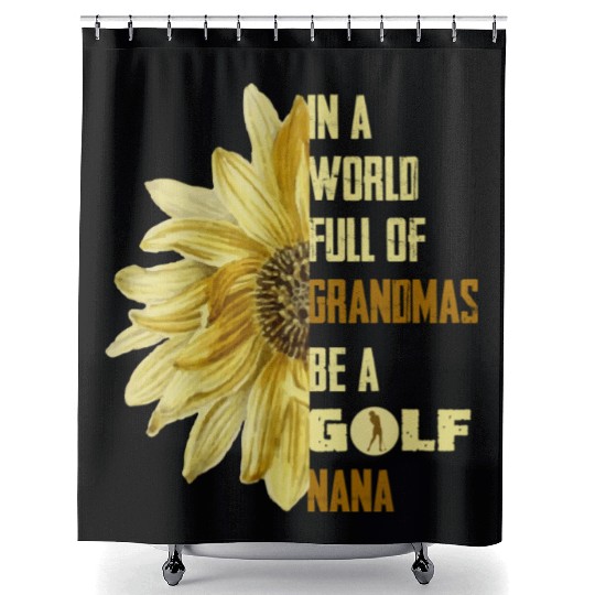 In A World Full Of Grandmas Be Agolf Nana Shower Curtains