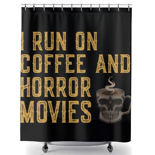 I Run On Coffee And Horror Movies Shower Curtains