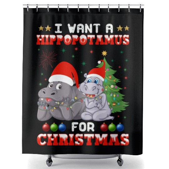 I Want Hippopotamus For Christmas Hippo Lover Xmas Shower Curtains
