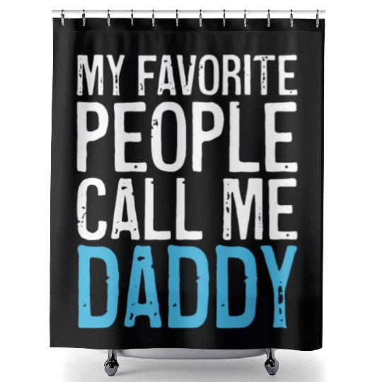 Mens My Favorite People Call Me Daddy Shower Curtains